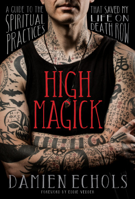 Damien Echols High Magick: A Guide to the Spiritual Practices That Saved My Life on Death Row