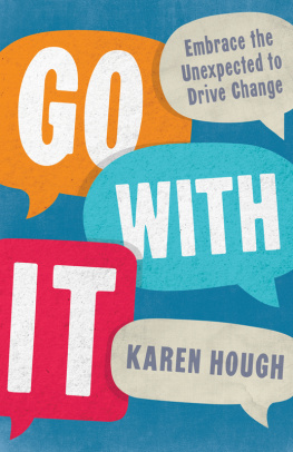 Karen Hough - Go with It: Embrace the Unexpected to Drive Change