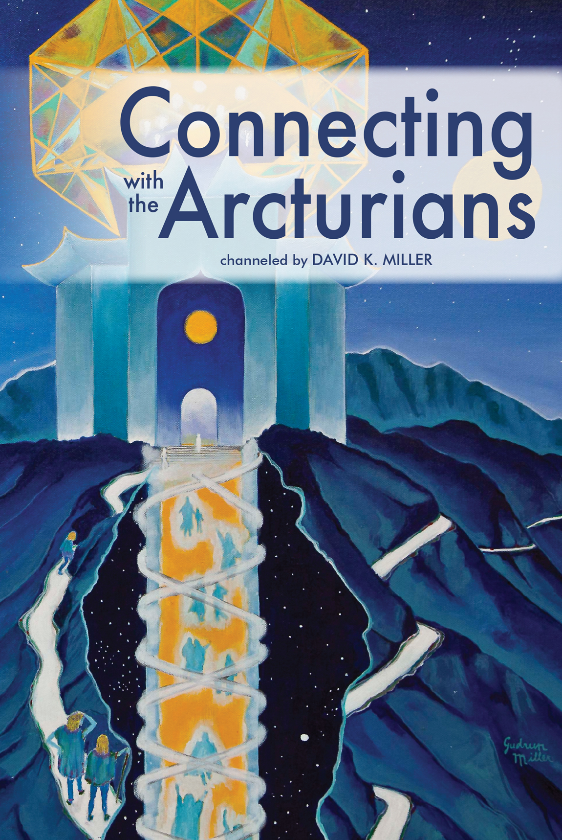 Connecting with the Arcturians Juliano and Others through David K Miller - photo 1