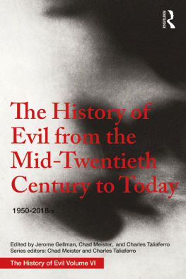 Jerome Gellman - The History of Evil from the Mid-Twentieth Century to Today: 1950-2018