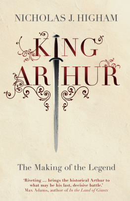 N. J. Higham - King Arthur: The Making of the Legend