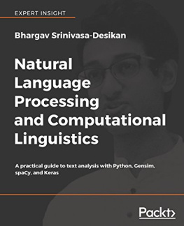 Bhargav Srinivasa-Desikan [Bhargav Srinivasa-Desikan] - Natural Language Processing and Computational Linguistics: A Practical Guide to Text Analysis With Python, Gensim, spaCy, and Keras