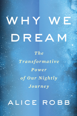 Alice Robb Why We Dream: The Transformative Power of Our Nightly Journey