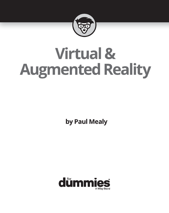 Virtual Augmented Reality For Dummies Published by John Wiley Sons Inc - photo 2