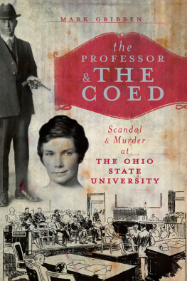 Mark Gribben - The Professor & the Coed: Scandal & Murder at the Ohio State University