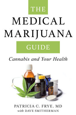 Patricia C. Frye - The Medical Marijuana Guide: Cannabis and Your Health