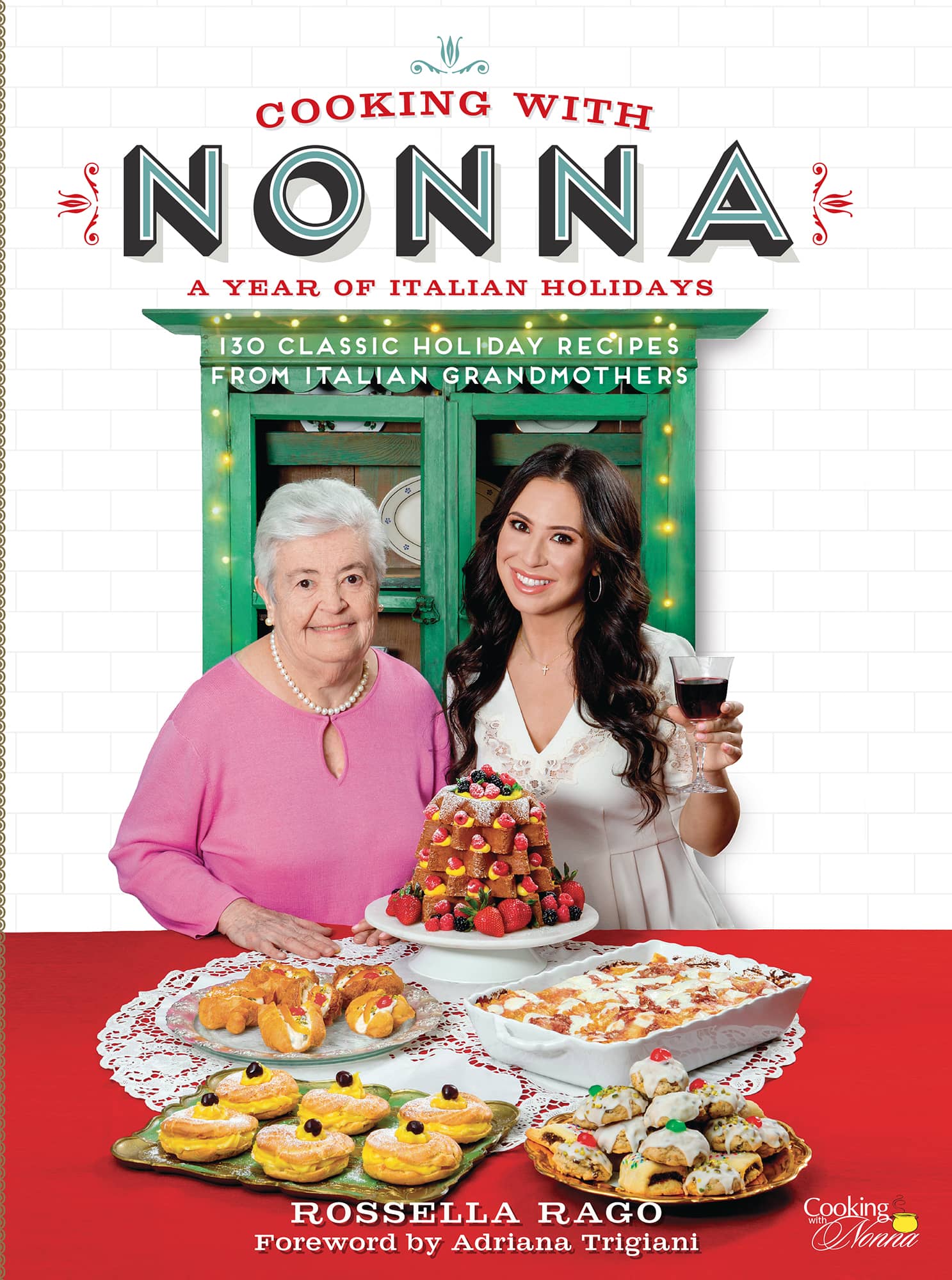 COOKING WITH NONNA A YEAR OF ITALIAN HOLIDAYS 130 CLASSIC HOLIDAY RECIPES FROM - photo 1