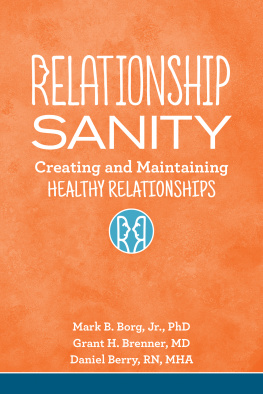 Mark B. Borg Jr - Relationship Sanity: Creating and Maintaining Healthy Relationships