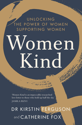 Ferguson Kirstin Women kind : unlocking the power of women supporting women