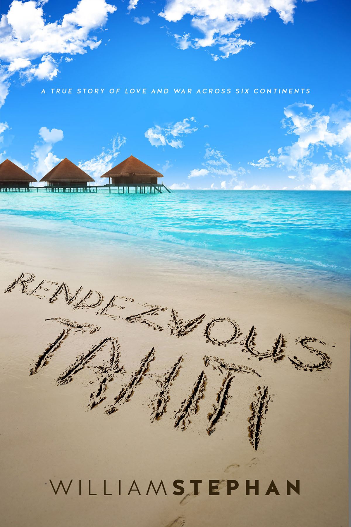 Rendezvous Tahiti by William Stephan Copyright 2015 William Stephan ISBN - photo 1