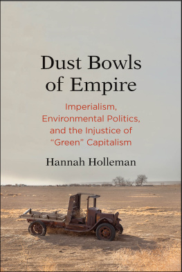 Hannah Holleman Dust Bowls of Empire: Imperialism, Environmental Politics, and the Injustice of Green Capitalism