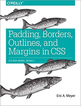 Eric A. Meyer [Eric A. Meyer] - Padding, Borders, Outlines, and Margins in CSS: CSS Box Model Details