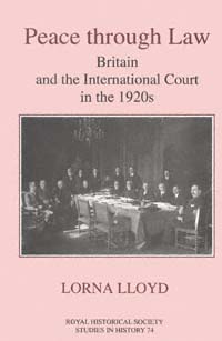 title Peace Through Law Britain and the International Court in the 1920s - photo 1