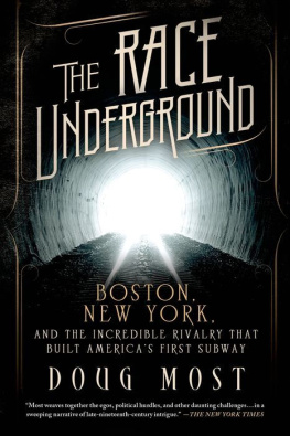 Doug Most - The Race Underground: Boston, New York, and the Incredible Rivalry That Built America’s First Subway