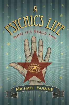 Michael D. Bodine - A Psychic’s Life: What It’s Really Like