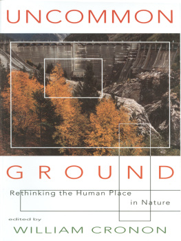 William Cronon Uncommon Ground: Rethinking the Human Place in Nature