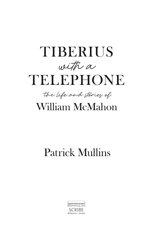 TIBERIUS WITH A TELEPHONE PATRICK MULLINS is a Canberra-based writer and - photo 1