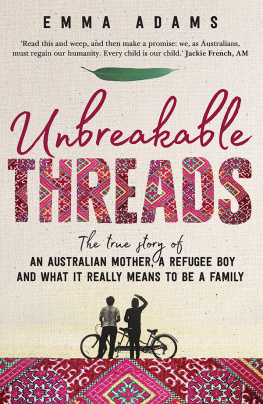 Emma Adams Unbreakable Threads: True story of an Australian mother, a refugee boy and what it really means to be a family