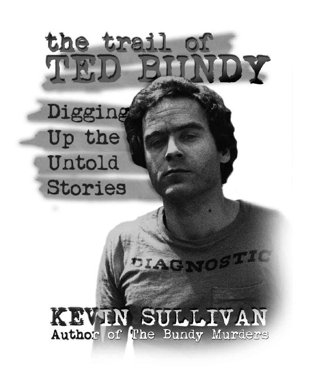 The Trail of Ted Bundy Digging Up The Untold Stories - image 1