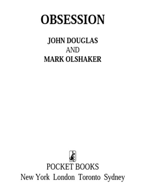 OBSESSION JOHN DOUGLAS AND MARK OLSHAKER POCKET BOOKS New York - photo 1