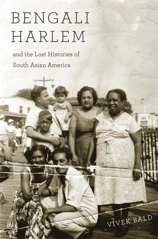 Bengali Harlem and the Lost Histories of South Asian America Bengali Harlem - photo 1