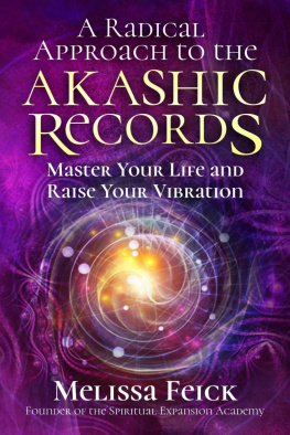 Melissa Feick - A Radical Approach to the Akashic Records: Master Your Life and Raise Your Vibration