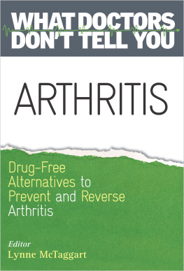 Lynne McTaggart Arthritis: Drug-Free Alternatives to Prevent and Reverse Arthritis