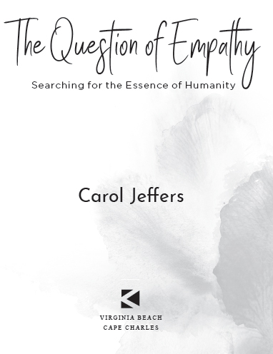 The Question of Empathy Searching for the Essence of Humanity by Carol - photo 2