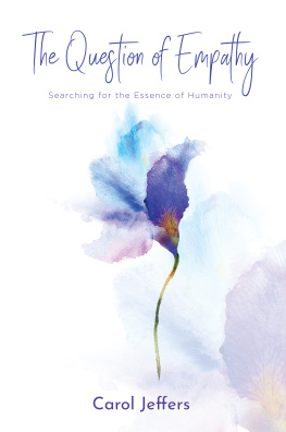 Carol Jeffers - The Question of Empathy: Searching for the Essence of Humanity