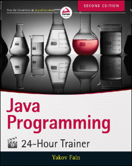 Yakov Fain [Yakov Fain] Java Programming 24-Hour Trainer, 2nd Edition
