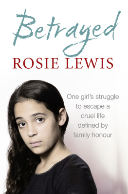 Rosie Lewis Betrayed: The heartbreaking true story of a struggle to escape a cruel life defined by family honour