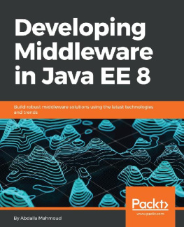 Abdalla Mahmoud [Abdalla Mahmoud] Developing Middleware in Java EE 8