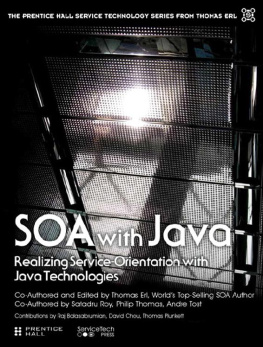 Thomas Plunkett SOA with Java: Realizing Service-Orientation with Java Technologies