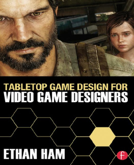 Ethan Ham [Ethan Ham] Tabletop Game Design for Video Game Designers