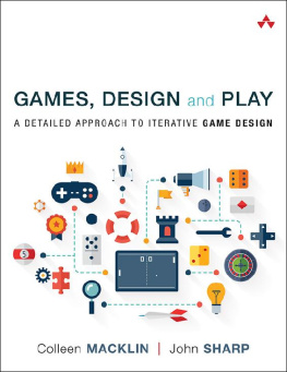 John Sharp Games, Design and Play: A Detailed Approach to Iterative Game Design