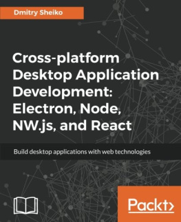 Dmitry Sheiko [Dmitry Sheiko] - Cross-Platform Desktop Application Development: Electron, Node, NW.js, and React