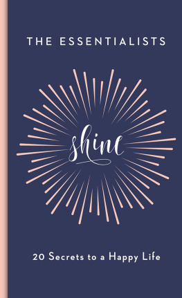 Essentialists - Shine : 20 secrets to a happy life