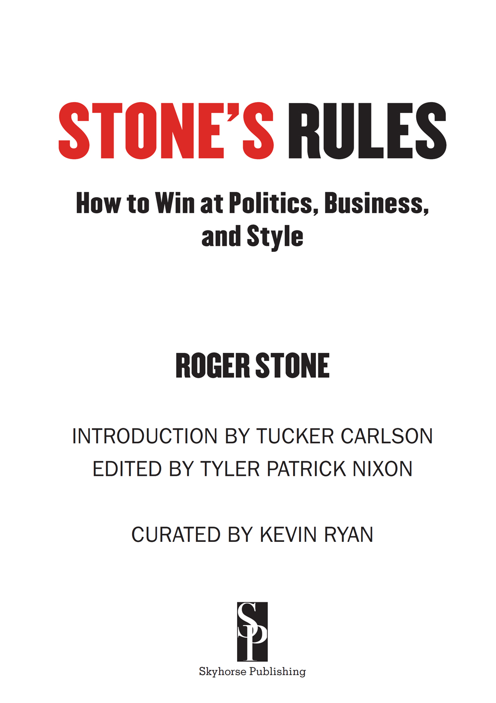 Copyright 2018 by Roger Stone Foreword Copyright 2018 by Tucker Carlson All - photo 3