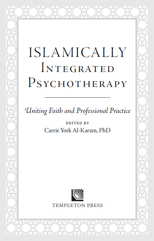 Advance Praise for Islamically Integrated Psychotherapy Al-Karam has assembled - photo 2