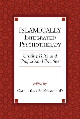 Carrie York Al-Karam Islamically Integrated Psychotherapy: Uniting Faith and Professional Practice