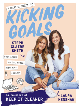 Steph Claire Smith - A Girl’s Guide to Kicking Goals