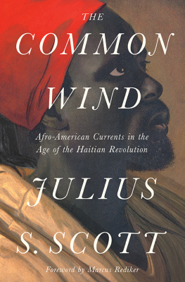 Julius S. Scott - The Common Wind - Afro-American Organization in the Revolution Against Slavery