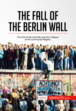 50 Minutes - The Fall of the Berlin Wall: The End of the Cold War and the Collapse of the Communist Regime