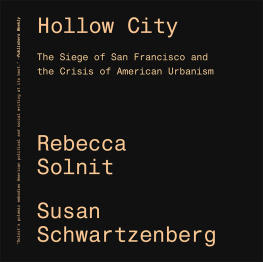 Rebecca Solnit - Hollow City - The Siege of San Francisco and the Crisis of American Urbanism