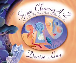 Denise Linn - Space Clearing A-Z: How to Use Feng Shui to Purify and Bless Your Home (A--Z Books)