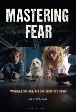 Rikke Schubart Mastering Fear: Women, Emotions, and Contemporary Horror