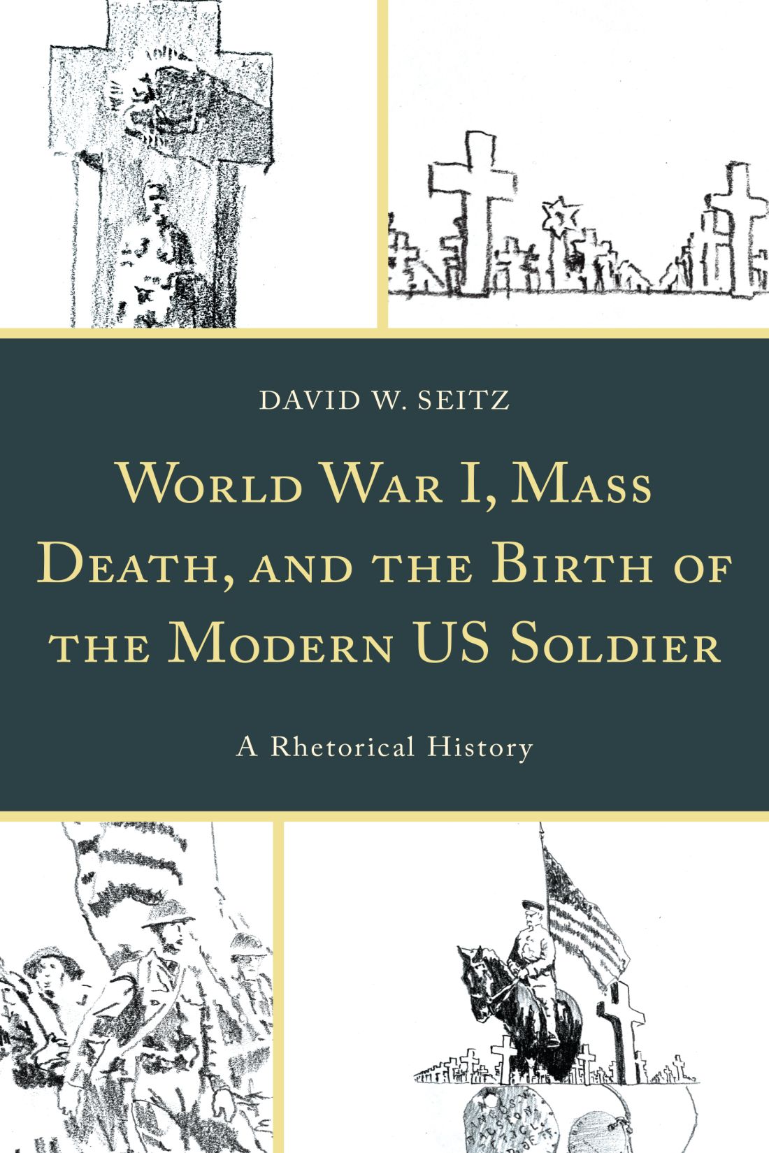 World War I Mass Death and the Birth of the Modern US Soldier Lexington - photo 1