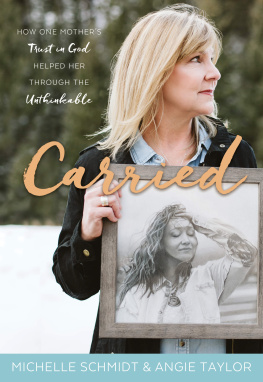 Michelle Schmidt - Carried: How One Mother’s Trust in God Helped Her Through the Unthinkable