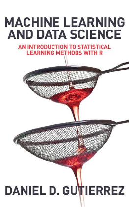Daniel D. Gutierrez [Daniel D. Gutierrez] Machine Learning and Data Science: An Introduction to Statistical Learning Methods with R