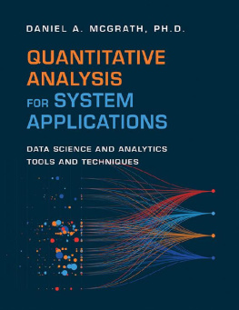 Daniel A. McGrath Ph.D. [Daniel A. McGrath Ph.D.] Quantitative Analysis for System Applications: Data Science and Analytics Tools and Techniques